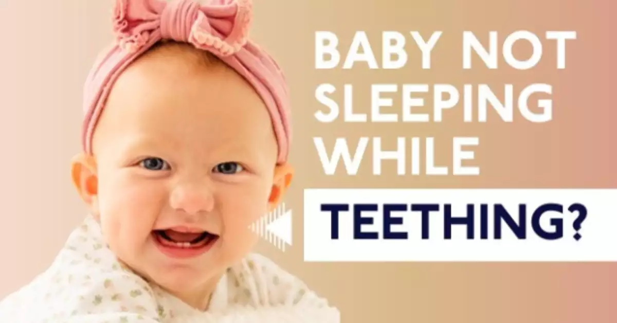 Do Babies Sleep More When Teething | Teething Process