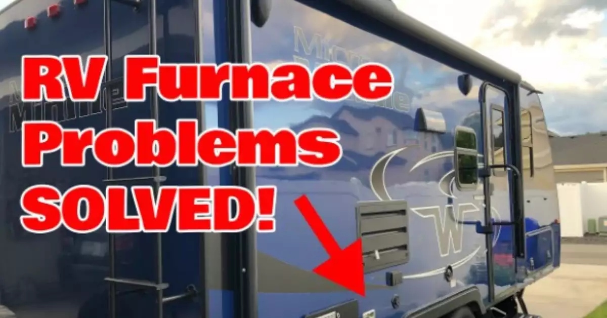 RV Furnace Not Working (Troubleshooting & Common Problems)